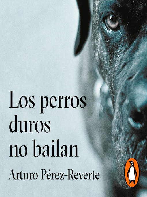 Title details for Los perros duros no bailan by Arturo Pérez-Reverte - Available